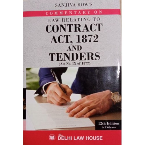Sanjiva Row's Commentary on Law Relating to Contract Act, 1872 and Tenders by Delhi Law House [3 HB Vols. 2024] 